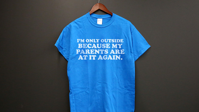 Illustration for article titled 7 Must-Own T-Shirts For Anyone With Sexually Active Parents
